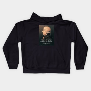 Adam Smith portrait and quote: Mercy to the guilty is cruelty to the innocent. Kids Hoodie